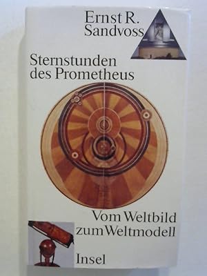 Bild des Verkufers fr Sternstunden des Prometheus. Vom Weltbild zum Weltmodell. zum Verkauf von Buecherhof
