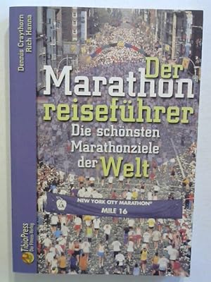 Der Marathonreiseführer: Die schönsten Marathonziele der Welt.