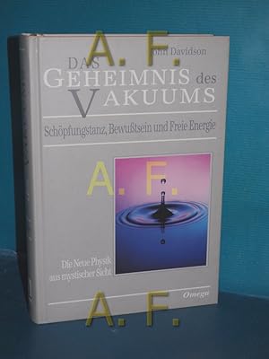 Image du vendeur pour Das Geheimnis des Vakuums : Schpfungstanz, Bewusstsein und freie Energie , die neue Physik aus mystischer Sicht. Aus dem Engl. von Gisela Bongart und Martin Meier mis en vente par Antiquarische Fundgrube e.U.