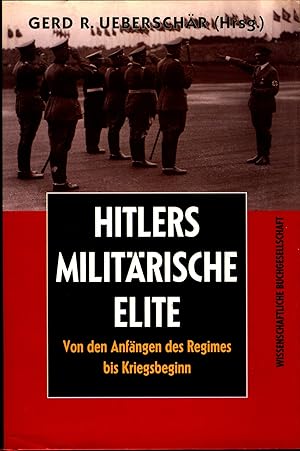 Seller image for Hitlers militrische Elite Teil: Band 1., Von den Anfngen des Regimes bis Kriegsbeginn und Band 2., Vom Kriegsbeginn bis zum Weltkriegsende for sale by avelibro OHG