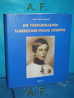 Seller image for Die verschollenen Tagebcher Franz Josephs. for sale by Antiquarische Fundgrube e.U.
