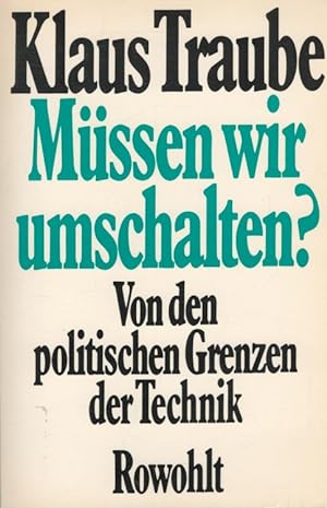 Seller image for Mssen wir umschalten? : Von den politischen Grenzen der Technik. for sale by Versandantiquariat Nussbaum