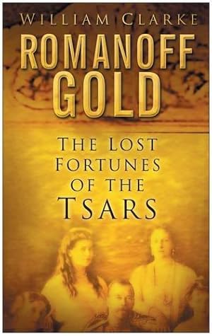 Seller image for Romanoff Gold: The Lost Fortune of the Tsars for sale by WeBuyBooks