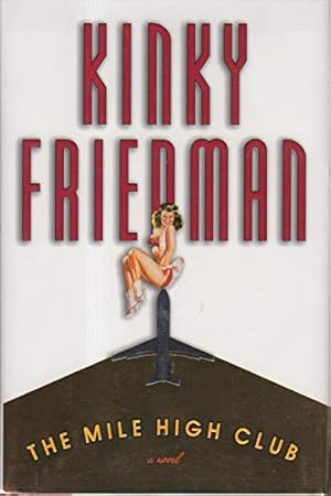 Bild des Verkufers fr The Mile High Club (Kinky Friedman Novels) zum Verkauf von Reliant Bookstore