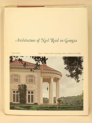 Architecture of Neel Reid in Georgia Homes in Atlanta, Macon, LaGrange, Athens, Columbus and Griffin