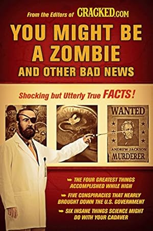Bild des Verkufers fr You Might Be a Zombie and Other Bad News: Shocking but Utterly True Facts zum Verkauf von Reliant Bookstore