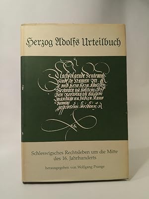 Bild des Verkufers fr Herzog Adolfs Urteilbuch 1544-1570 Schleswigsches Rechtsleben um die Mitte des 16. Jahrhunderts zum Verkauf von ANTIQUARIAT Franke BRUDDENBOOKS