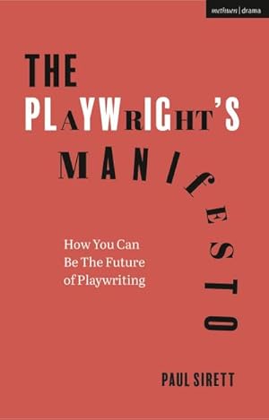 Bild des Verkufers fr The Playwright's Manifesto : How You Can Be The Future of Playwriting zum Verkauf von AHA-BUCH GmbH