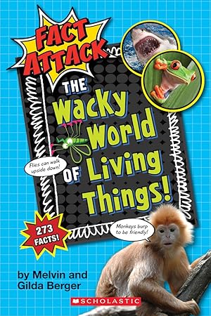 Imagen del vendedor de The Wacky World of Living Things! (Fact Attack #1): Plants and Animals a la venta por Reliant Bookstore