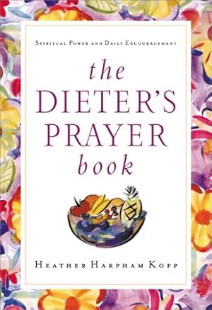 Seller image for The Dieter's Prayer Book for sale by Reliant Bookstore