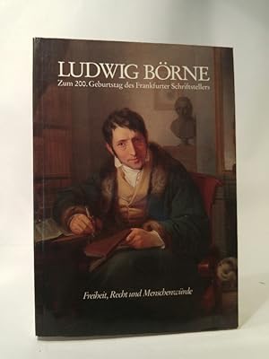 Bild des Verkufers fr Ludwig Brne 1786-1837. Freiheit, Recht und Menschenwrde. Zum 200. Geburtstag des Frankfurter Schriftstellers. zum Verkauf von ANTIQUARIAT Franke BRUDDENBOOKS