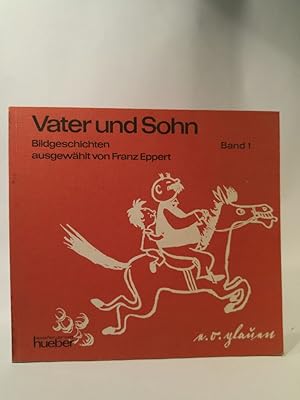 Bild des Verkufers fr Vater und Sohn Bildgeschichten fr den Konversations- und Aufsatzunterricht. Band 1 zum Verkauf von ANTIQUARIAT Franke BRUDDENBOOKS