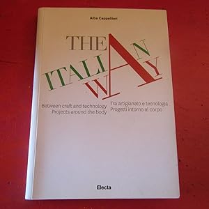 Bild des Verkufers fr The Italian way Tra artigianato e tecnologia. Progetti intorno al corpo / Between craft and technology. Projects around the body zum Verkauf von Antonio Pennasilico