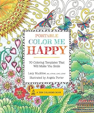 Seller image for Portable Color Me Happy: 70 Coloring Templates That Will Make You Smile (A Zen Coloring Book, 5) for sale by Reliant Bookstore