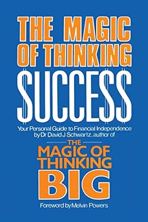 Image du vendeur pour Magic of Thinking Success: Your Personal Guide to Financial Independence mis en vente par Reliant Bookstore