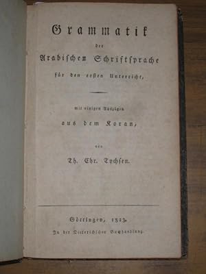 Grammatik der Arabischen Schriftsprache für den ersten Unterricht. Mit einigen Auszügen aus dem K...