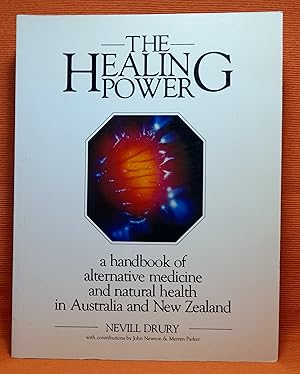 The Healing Power: a handbook of alternative medicine and natural health in Australia and New Zea...