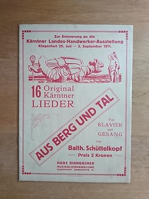 Bild des Verkufers fr Aus Berg und Tal - 16 Original Krntner Lieder - Fr Klavier und Gesang (ad. libitum) zum Verkauf von Antiquariat Birgit Gerl