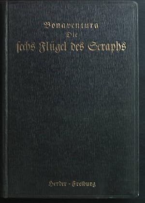 Seller image for Die sechs Flgel des Seraphs : Ein Bchlein fr Vorgesetzte und Untergebene im Ordensstande. for sale by books4less (Versandantiquariat Petra Gros GmbH & Co. KG)