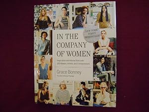 Seller image for In the Company of Women. Inspiration and Advise from over 100 Makers, Artists, and Entrepreneurs. for sale by BookMine