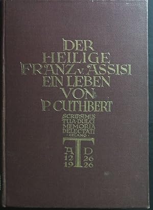 Bild des Verkufers fr Der Heilige Franz von Assisi : Eine Lebensgeschichte 1226-1926. zum Verkauf von books4less (Versandantiquariat Petra Gros GmbH & Co. KG)