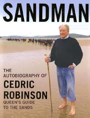 Immagine del venditore per Sandman: The Autobiography of Cedric Robinson - The Queen's Guide to the Sands venduto da WeBuyBooks