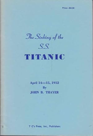 Bild des Verkufers fr The Sinking of the S.S. Titanic: April 14-15, 1912 zum Verkauf von Goulds Book Arcade, Sydney