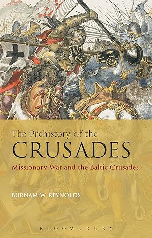 Imagen del vendedor de The Prehistory of the Crusades: Missionary War and the Baltic Crusades a la venta por moluna