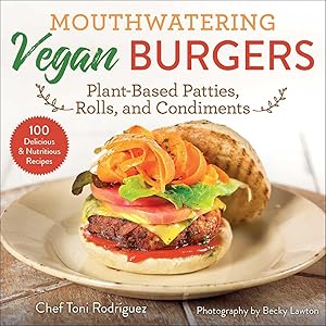 Bild des Verkufers fr Mouthwatering Vegan Burgers: Plant-Based Patties, Rolls, and Condiments zum Verkauf von moluna