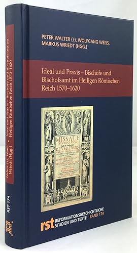Seller image for Ideal und Praxis - Bischfe und Bischofsamt im Heiligen Rmischen Reich. (1570-1620). for sale by Antiquariat Heiner Henke