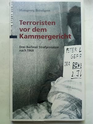 Imagen del vendedor de Terroristen vor dem Kammergericht - Drei Berliner Strafprozesse nach 1968 a la venta por Versandantiquariat Jena