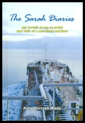 THE SARAH DIARIES - My Travels At Seas As Artist and Wife of a Merchant Mariner