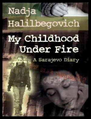 Seller image for MY CHILDHOOD UNDER FIRE - A Sarajevo Diary for sale by W. Fraser Sandercombe
