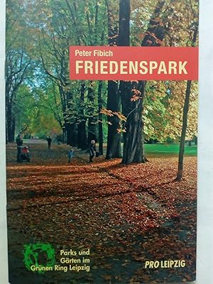 Bild des Verkufers fr Friedenspark - Parks und Grten im Grnen Ring Leipzig zum Verkauf von Versandantiquariat Jena