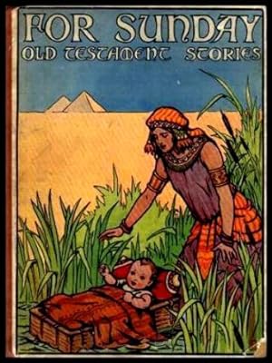 Bild des Verkufers fr FOR SUNDAY - Old Testament Stories - Bible Stories for Little Folks zum Verkauf von W. Fraser Sandercombe