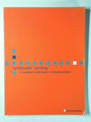 Immagine del venditore per Syndicated lending: a handbook for borrowers in emerging markets venduto da Cotswold Internet Books