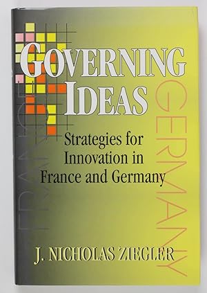 Governing Ideas: Strategies for Innovation in France and Germany (Cornell Studies in Political Ec...