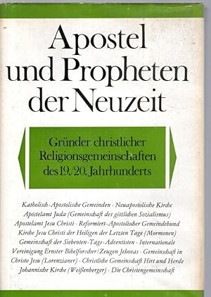 Seller image for Apostel und Propheten der Neuzeit. Grnder christlicher Religionsgemeinschaften des 19. und 20. Jahrhunderts for sale by Antiquariat Jterbook, Inh. H. Schulze