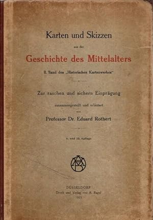 Karten und Skizzen aus der Geschichte des Mittelalters. II. Band des "Historischen Kartenwerkes"....