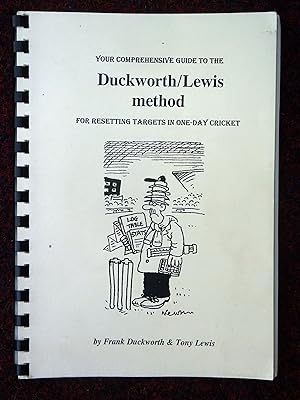 Seller image for Your Comprehensive Guide to the Duckworth Lewis Method for Resetting Targets in One-day Cricket for sale by Tony Hutchinson