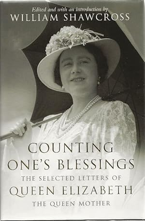 Seller image for Counting One's Blessings. The Selected Letters of Queen Elizabeth The Queen Mother for sale by Cameron House Books