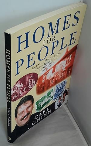 Homes for People. Council Housing and Urban Renewal in Birmingham, 1849-1999. SIGNED by the author.