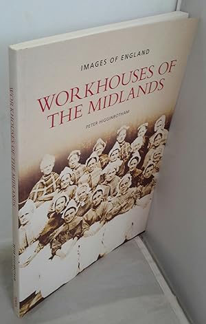 Seller image for Workhouses of the Midlands. Images of England. for sale by Addyman Books
