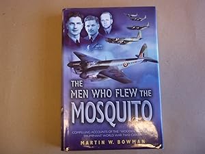 Seller image for Men Who Flew the Mosquito: Compelling accounts of the 'Wooden Wonders' triumphant WW2 Career for sale by Carmarthenshire Rare Books