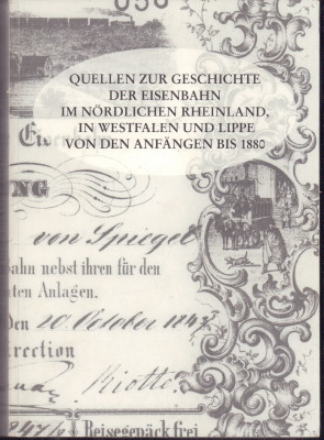 Seller image for Quellen zur Geschichte der Eisenbahn im nrdlichen Rheinland, in Westfalen und Lippe von den Anfngen bis 1880. Band 1. for sale by Antiquariat Jenischek