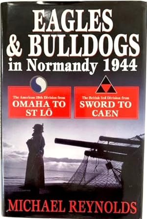 Bild des Verkufers fr Eagles & Bulldogs in Normandy 1944 zum Verkauf von PsychoBabel & Skoob Books