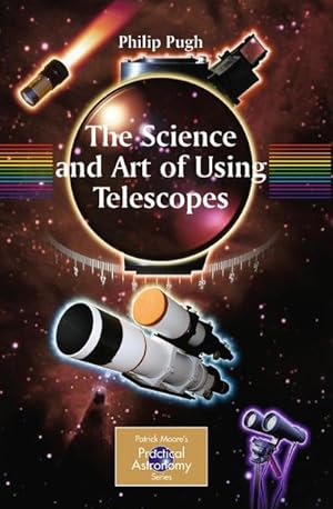 Seller image for The Science and Art of Using Telescopes for sale by BuchWeltWeit Ludwig Meier e.K.