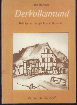 Imagen del vendedor de Der Volksmund. Beitrge zur Bergischen Volkskunde. a la venta por Antiquariat Jenischek