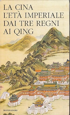 La cina. L'età imperiale dai tre regni ai Qing - I classici della storia