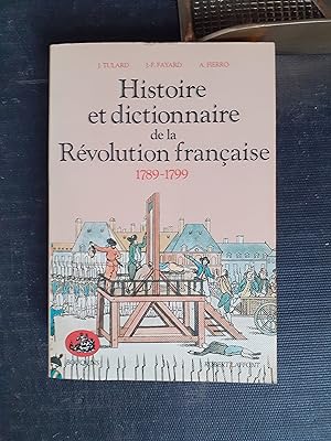 Bild des Verkufers fr Histoire et dictionnaire de la Rvolution franaise (1789-1799) zum Verkauf von Librairie de la Garenne